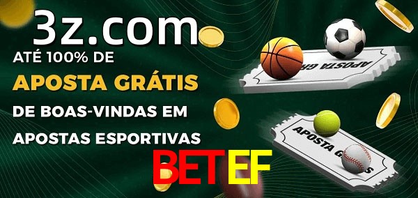 BETEFbet Ate 100% de Aposta Gratis